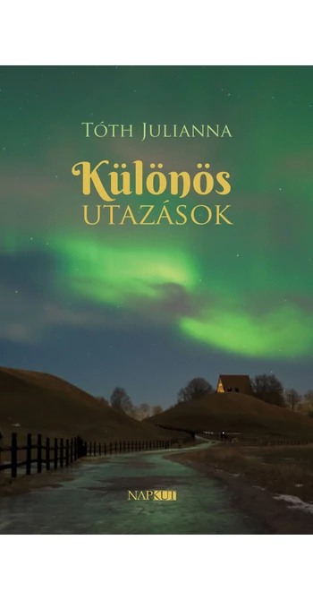 Tóth Julianna: Különös utazások
