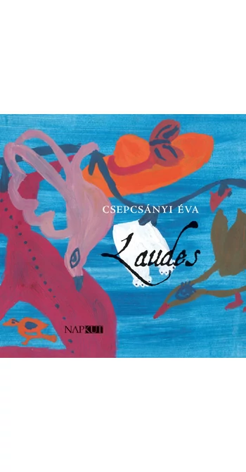 Csepcsányi Éva: Laudes