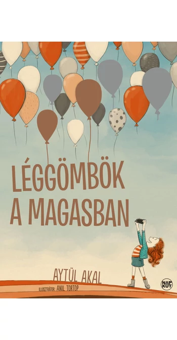 Aytül Akal: Léggömbök a magasban