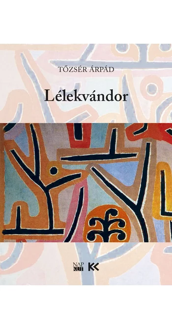Tőzsér Árpád: Lélekvándor