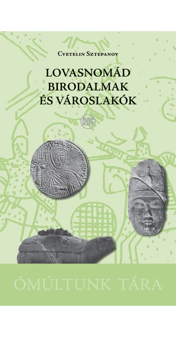 Cvetelin Sztepanov: Lovasnomád birodalmak és városlakók