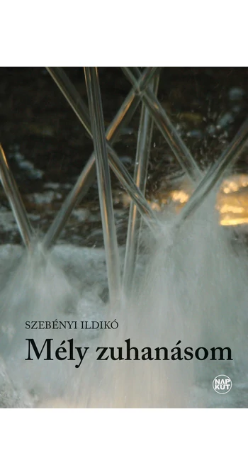 Szebényi Ildikó: Mély zuhanásom