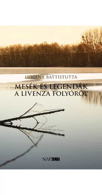 Luigina Battistutta: Mesék és legendák a Livenza folyóról