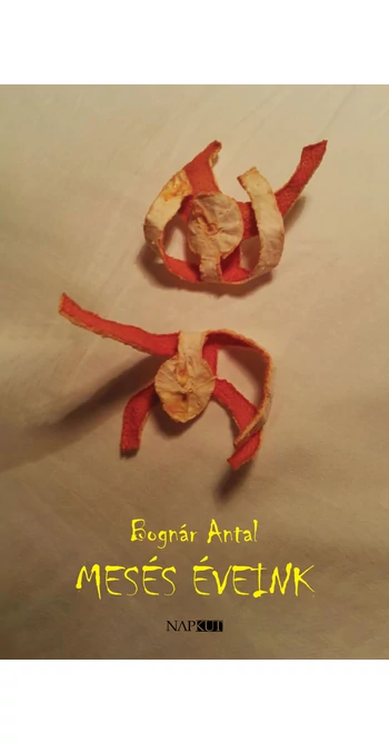 Bognár Antal: Mesés éveink