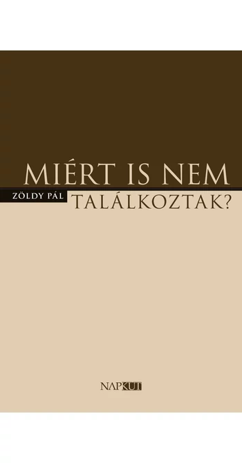 Zöldy Pál: Miért is nem találkoztak?