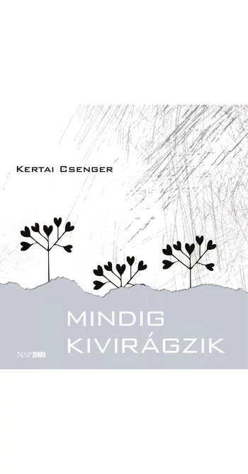 Kertai Csenger: Mindig kivirágzik