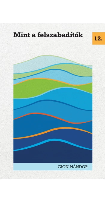 Gion Nándor: Mint a felszabadítók 