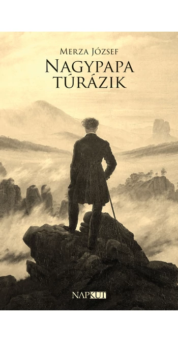 Merza József: Nagypapa túrázik Merza József: Nagypapa túrázik