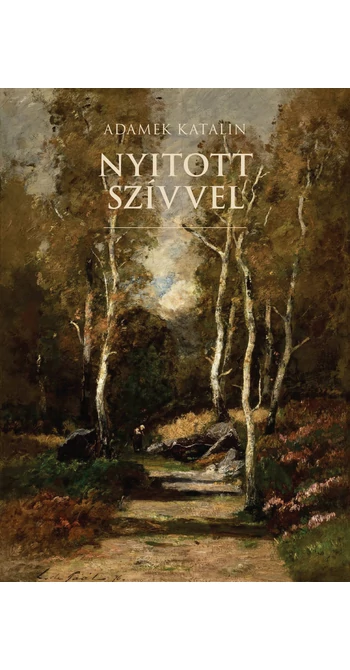 Adamek Katalin: Nyitott szívvel