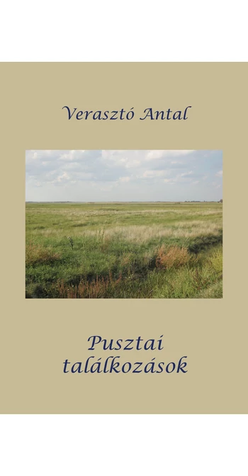 Verasztó Antal: Pusztai találkozások