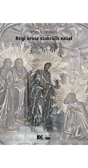 Ruzsa György: Régi orosz szakrális ezüst