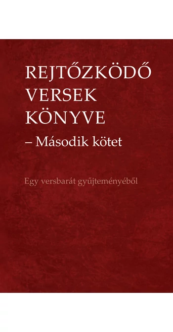 Rejtőzködő versek könyve – Második kötet Rejtőzködő versek könyve – Második kötet
