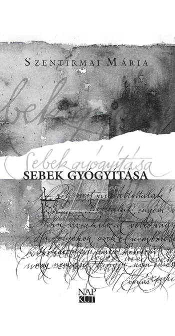 Szentirmai Mária: Sebek gyógyítása Szentirmai Mária: Sebek gyógyítása
