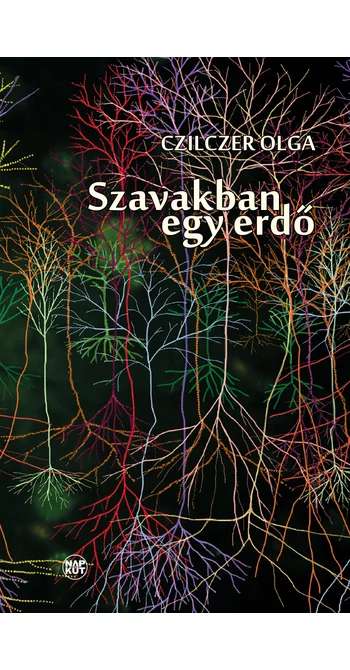 Czilczer Olga: Szavakban egy erdő
