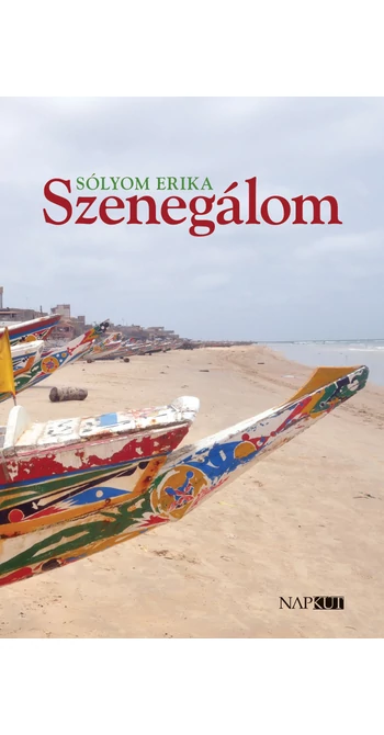 Sólyom Erika: Szenegálom Sólyom Erika: Szenegálom