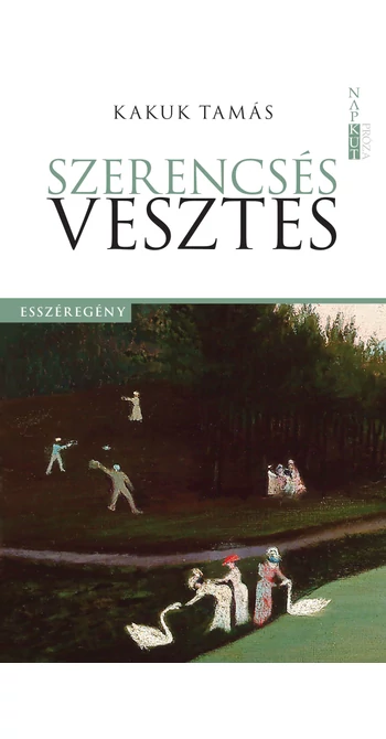 Kakuk Tamás: Szerencsés vesztes