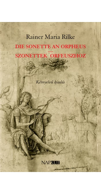 Rainer Maria Rilke: Die Sonette an Orpheus | Szonettek Orfeuszhoz