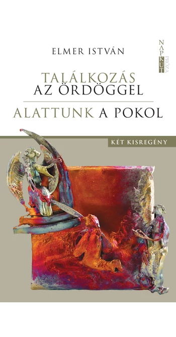 Elmer István: Találkozás az ördöggel | Alattunk a pokol