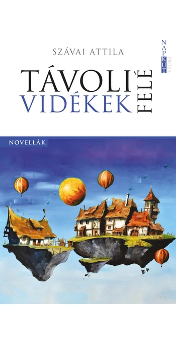 Szávai Attila: Távoli vidékek felé