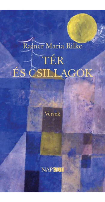 Rainer Maria Rilke: Tér és csillagok