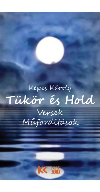 Kepes Károly: Tükör és Hold