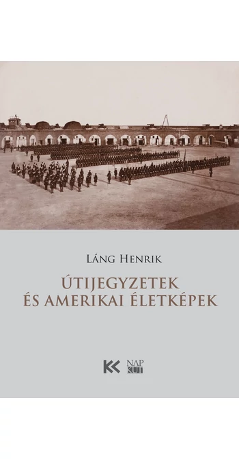 Láng Henrik: Útijegyzetek és amerikai életképek