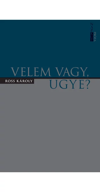 Ross Károly: Velem vagy, ugye?