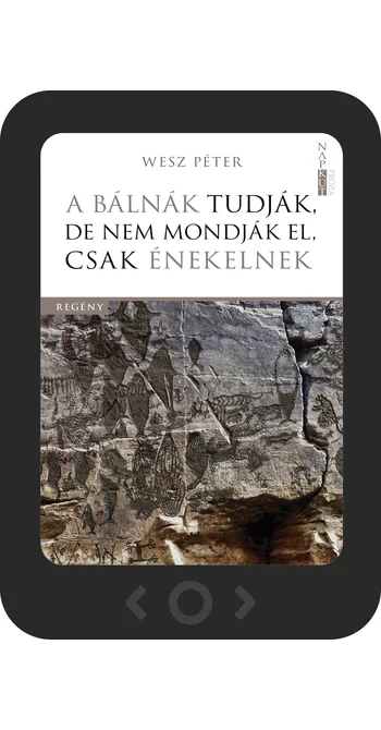 Wesz Péter: A bálnák tudják, de nem mondják el, csak énekelnek [e-könyv]