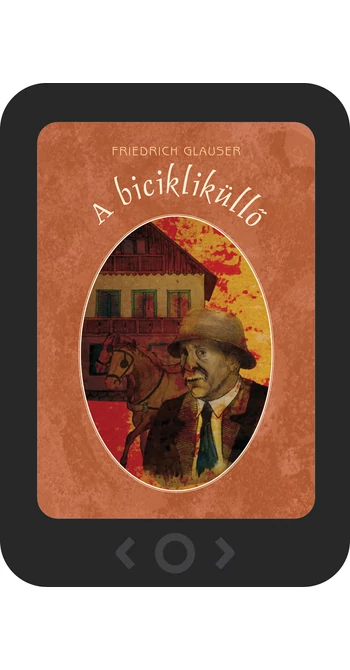 Friedrich Glauser: A bicikliküllő [e-könyv]