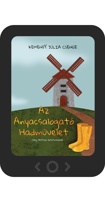 Kemendy Júlia Csenge: Az Anyacsalogató Hadművelet [e-könyv]