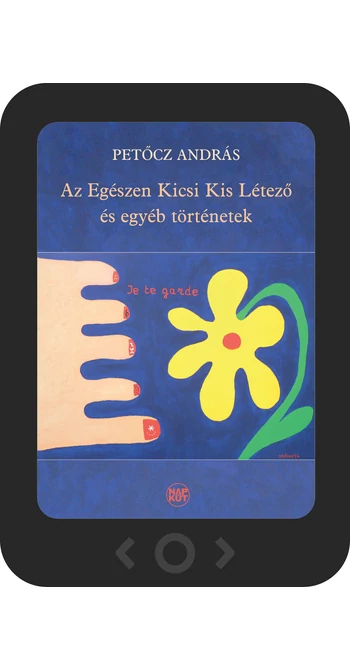 Petőcz András: Az Egészen Kicsi Kis Létező és egyéb történetek [e-könyv]