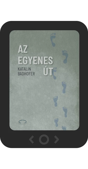 Katalin Badhofer: Az egyenes út [e-könyv]