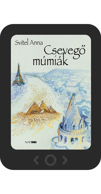 Svitel Anna: Csevegő múmiák [e-könyv]