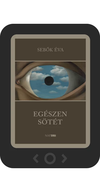 Sebők Éva: Egészen sötét [e-könyv]