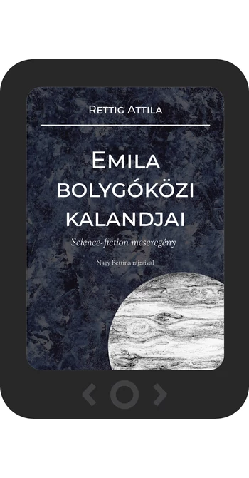 Rettig Attila: Emila bolygóközi kalandjai [e-könyv]