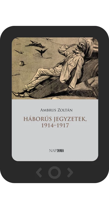 Ambrus Zoltán: Háborús jegyzetek, 1914–1917 [e-könyv]
