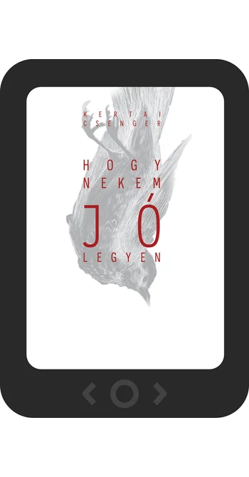 Kertai Csenger: Hogy nekem jó legyen [e-könyv]