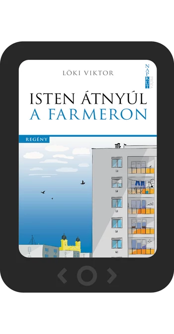 Löki Viktor: Isten átnyúl a farmeron [e-könyv]