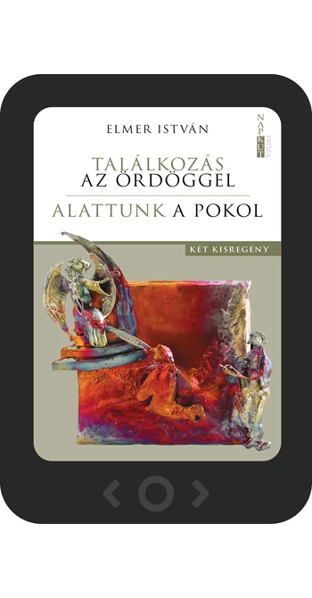 Elmer István: Találkozás az ördöggel | Alattunk a pokol [e-könyv]