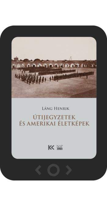 Láng Henrik: Útijegyzetek és amerikai életképek [e-könyv]