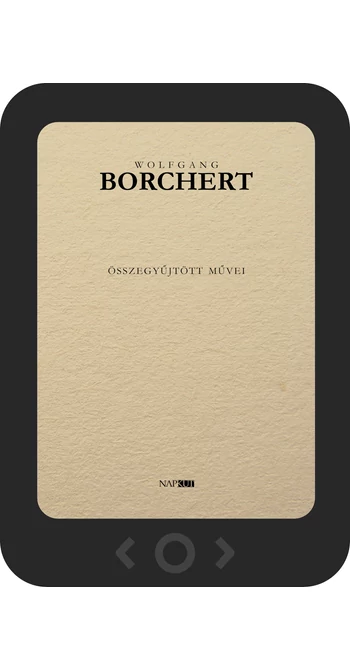 Wolfgang Borchert összegyűjtött művei [e-könyv]