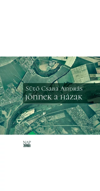 Sütő Csaba András: jönnek a házak Sütő Csaba András: jönnek a házak