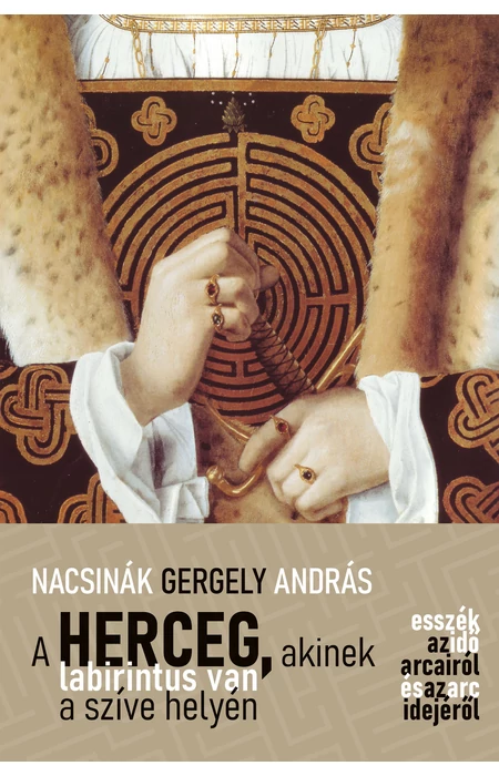 Nacsinák Gergely András: A herceg, akinek labirintus van a szíve helyén