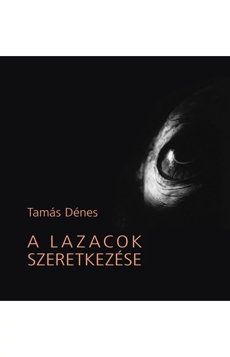 Tamás Dénes: A lazacok szeretkezése