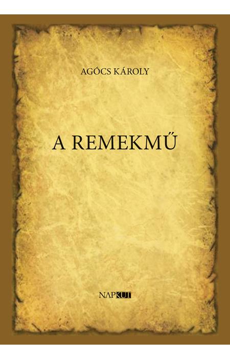 Agócs Károly: A remekmű