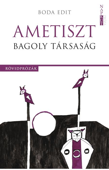 Boda Edit: Ametiszt Bagoly Társaság