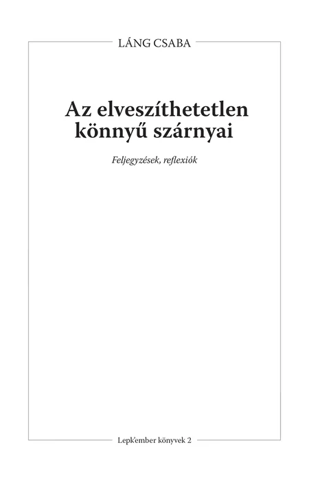 Láng Csaba: Az elveszíthetetlen könnyű szárnyai