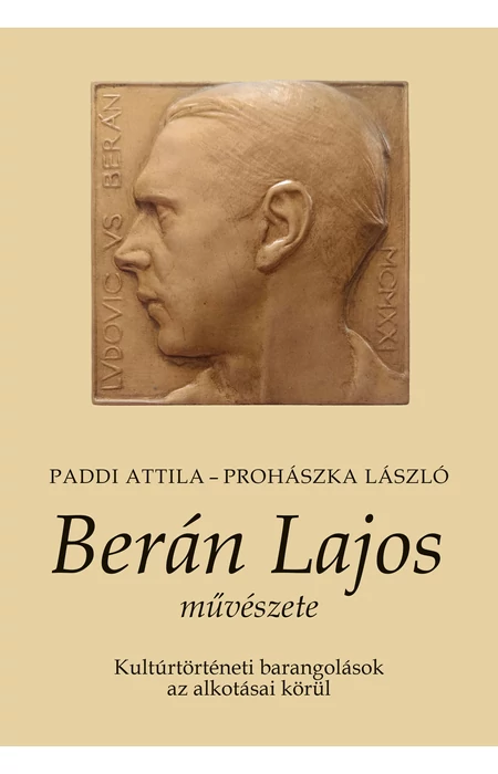 Paddi Attila – Prohászka László: Berán Lajos művészete