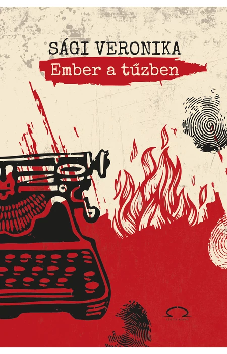 Sági Veronika: Ember a tűzben