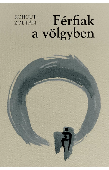 Kohout Zoltán: Férfiak a völgyben | A meglepetés